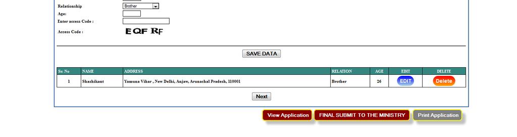1.1.3 DETAILS OF FAMILY MEMBER WHO ARE STAYING IN INDIA WITH THE APPLICANT After clicking on NEXT button or clicking on tab from previous screen, the following screen will be displayed to add details