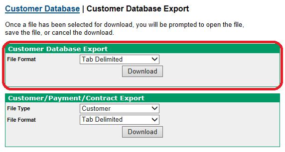 Customer Database Export Form (Old Format) To export customer information using the Customer Database Export form, follow these steps: 1. From the Main Menu, click Customer Database. 2.