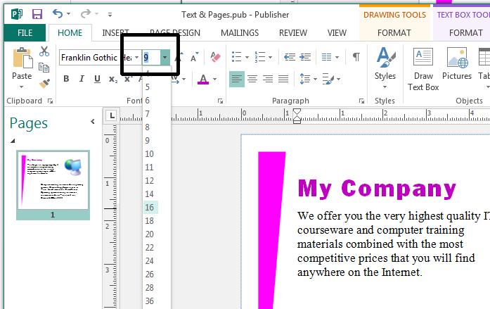 Microsoft Publisher 2013 Foundation - Page 25 Modifying the font size Select the text you want to re-size. For this example select the text My Company. Click on the Home tab.