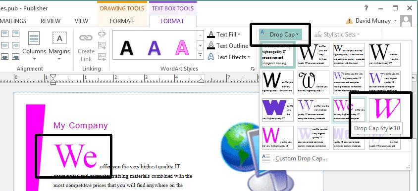 Microsoft Publisher 2013 Foundation - Page 30 Inserting drop caps Select the first paragraph of text