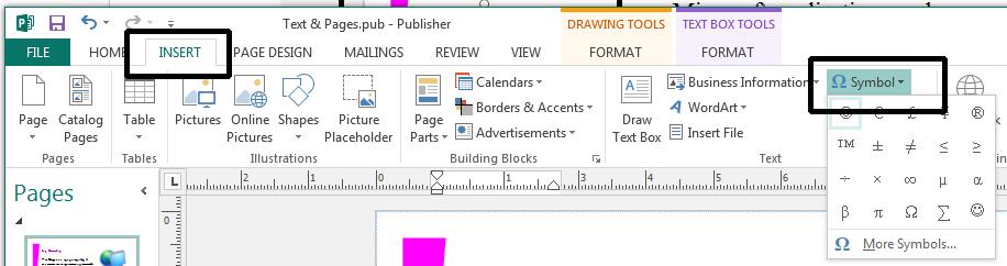 Inserting symbols Insert a text box into your publication by clicking on the Insert tab and selecting the Draw Text Box command.