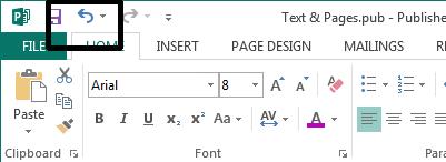 Microsoft Publisher 2013 Foundation - Page 37 Using Undo and Redo The Undo button is used to undo the changes you made to your
