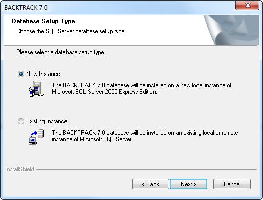 Chapter 2-6 Installation Guide Microsoft SQL Server: The BACKTRACK database will be installed using an existing instance (local or remote) of SQL Server 2005 or SQL Server 2005 Express, SQL Server