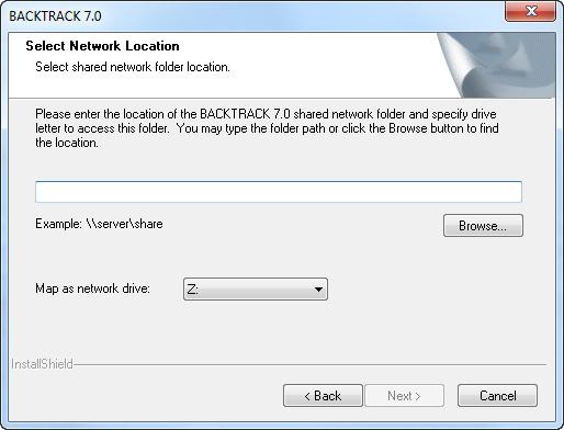 Installing BACKTRACK Chapter 2-9 Figure 2-7 Select Network Folder Location 5 On the Select Network Location window, type the full UNC path to the BACKTRACK program file (btw.
