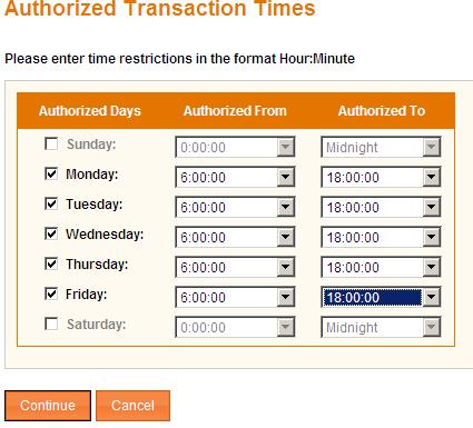 Authorized Transaction Times default is Mon-Sun 24/7 (No Restrictions). Select Add to view Authorized Transaction Time. Select the Authorized Transaction Times.