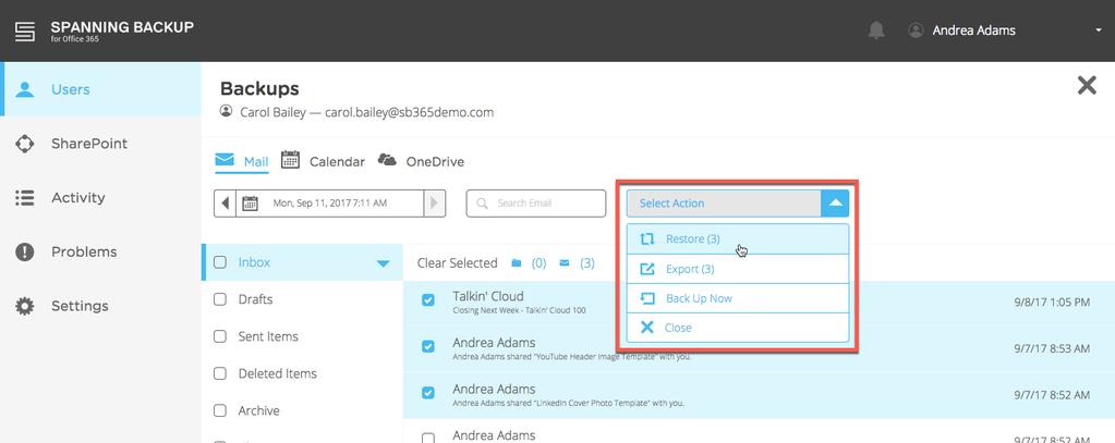 3. Click Select Action and then click View Backups. 4. Select the Mail, Calendar, or OneDrive tab to access the backup for each data type.