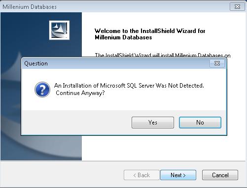 3. A question box will be displayed stating An Installation of Microsoft SQL Server Was Not Detected. Continue Anyway?