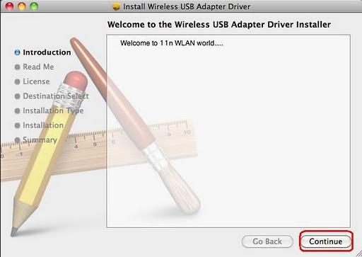 2.2 MAC OS X 10.x Driver Installation The supports MAC OS X 10.4 / 10.5 / 10.6 / 10.7.