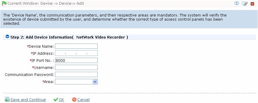 5. Device Management self-defined device name, and click [OK] to complete device adding. (5) The default IP address of the access control panel may conflict with the IP of a device on the Internet.