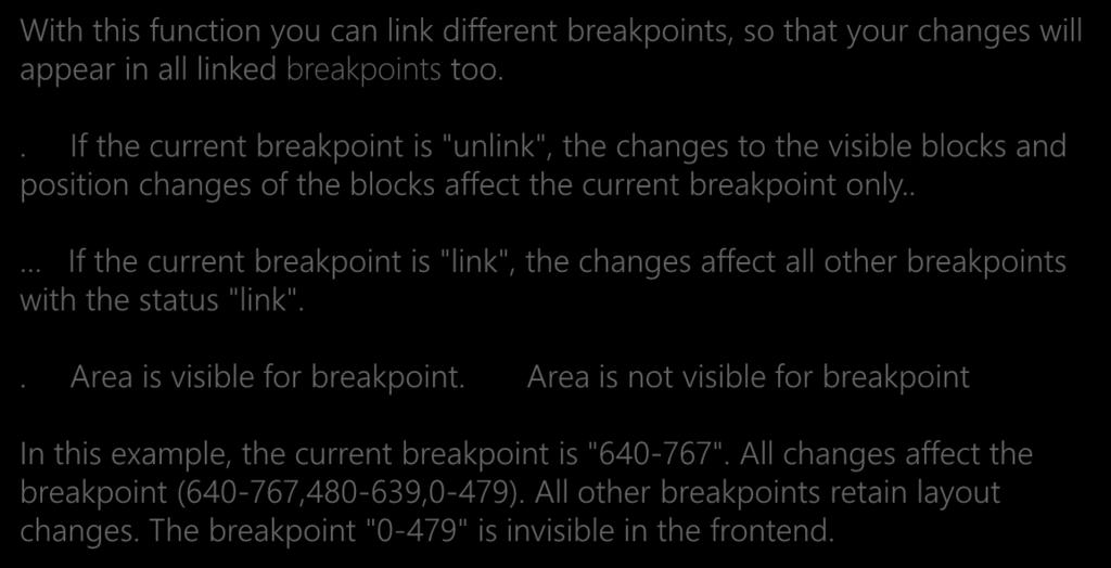 . If the current breakpoint is "link", the changes affect all other breakpoints with the status "link".. Area is visible for breakpoint.
