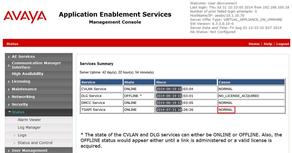 6.2. Verify Avaya Application Enablement Services License Step Description 1. Select Status from the Welcome to OAM Screen page.