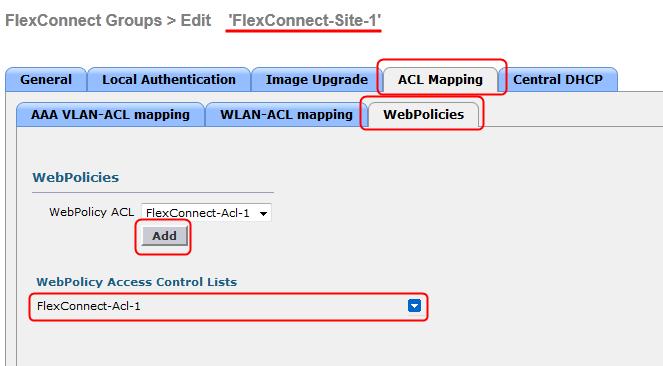 FlexConnect Web Policy ACL Configure Web Policy ACL per FlexConnect Group Use ACL Mapping tab in