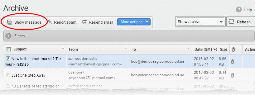 archived mails that were reported as spam Show archive and reported as spam: Displays both spam and non-spam archived mails You can search for specific mails by using filters.