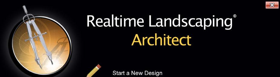 Starting Realtime Landscaping Architect The Welcome Menu appears when you first start Realtime Landscaping
