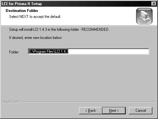 Installing LCI, Continued 6. Do you want to install the LCI software in the specified Destination Folder? If yes, click Next to begin the installation, and go to step 10. If no, go to step 7.