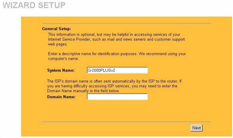Enter a Domain Name if your ISP requires a domain name for authentication; otherwise leave it blank. Click Next to continue. 2 Use the second wizard screen to set up the wireless LAN.