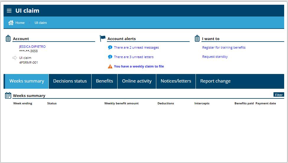 Submit a weekly claim Select the blue hyperlink that says You have a weekly claim to file.