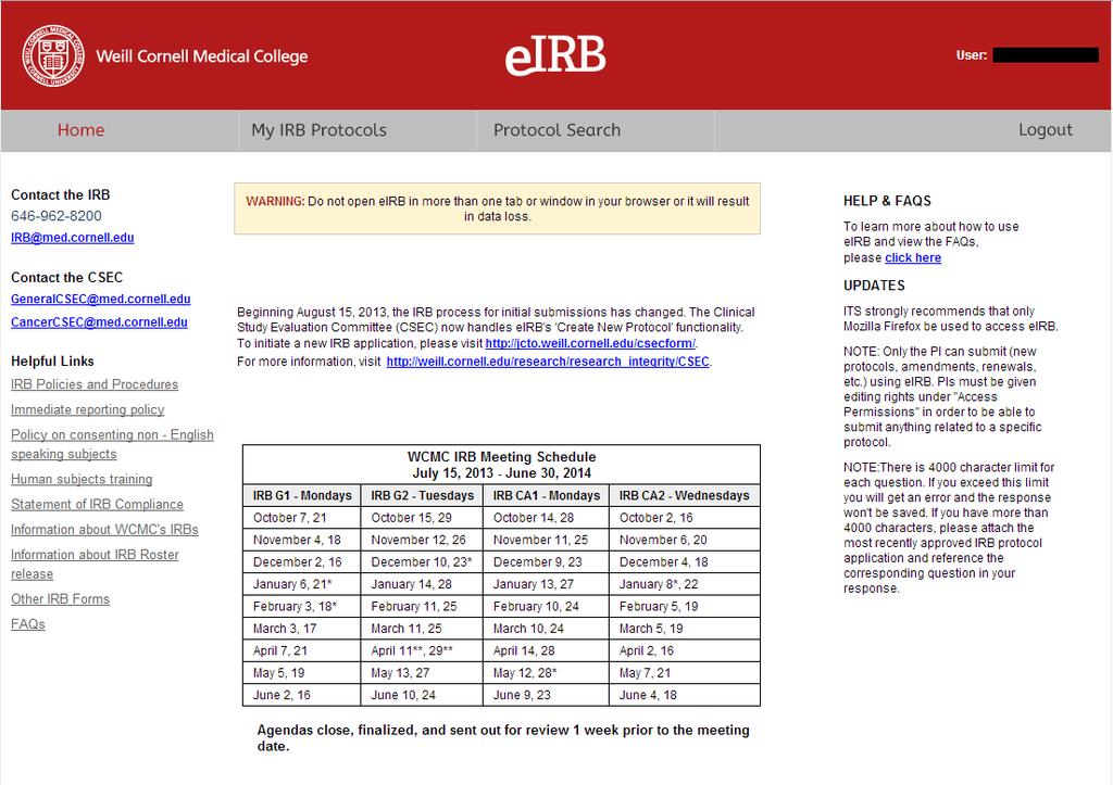 1. Welcome to the eirb Home Page! Click here to manage existing protocols The Helpful Links section offers other information such as IRB policy, FAQs and information about WCMC s IRBs.