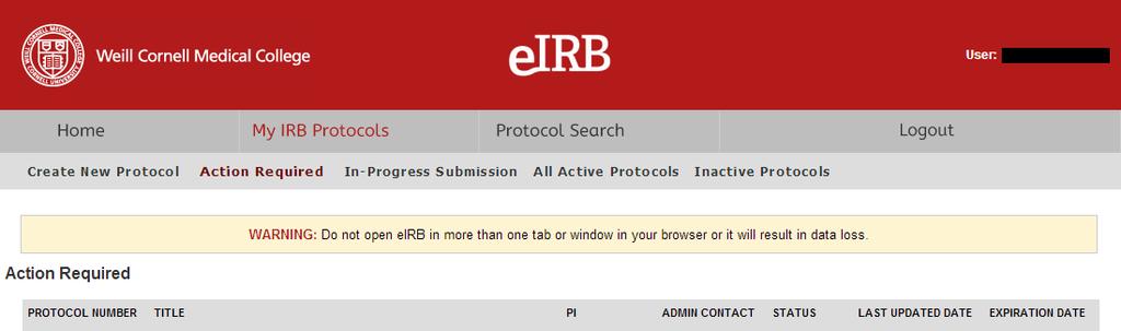My IRB Protocols tab to Manage Existing Protocols All submissions awaiting action by the PI, coinvestigator or coordinator.