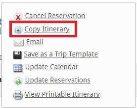 COPY A TRIP Alternate Option If you would like to immediately copy a trip upon creation, click Itinerary Actions on the specific itinerary you would like to duplicate.