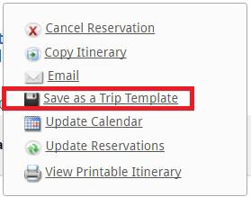 CREATE A TRIP TEMPLATE Follow the directions to Access a Trip. (Travel Menu > Access a Trip > View) Click on the Itinerary Actions link.