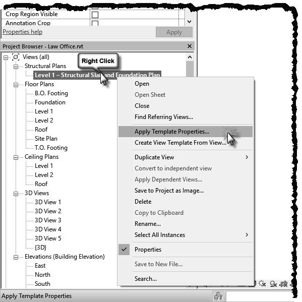 Right-click on Level 1 Structural Slab and Foundation Plan in the Project Browser (see image to right). 26. Click Apply Template Properties from the pop-up menu. 27.