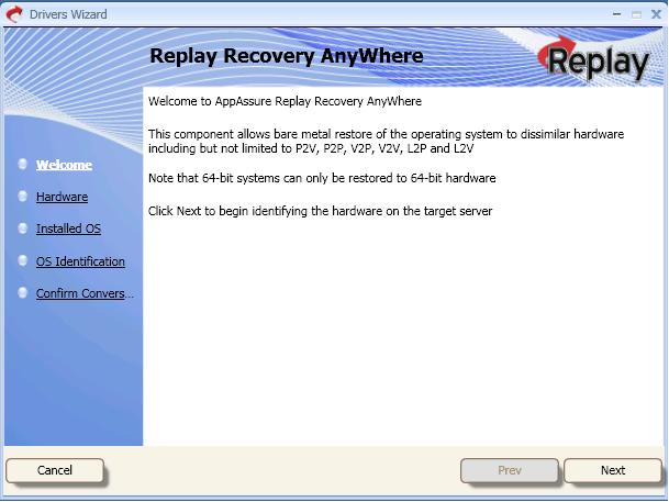 Chapter Six: Disaster Recovery Using Replay Step two - "Hardware Identification" This step identifies the storage