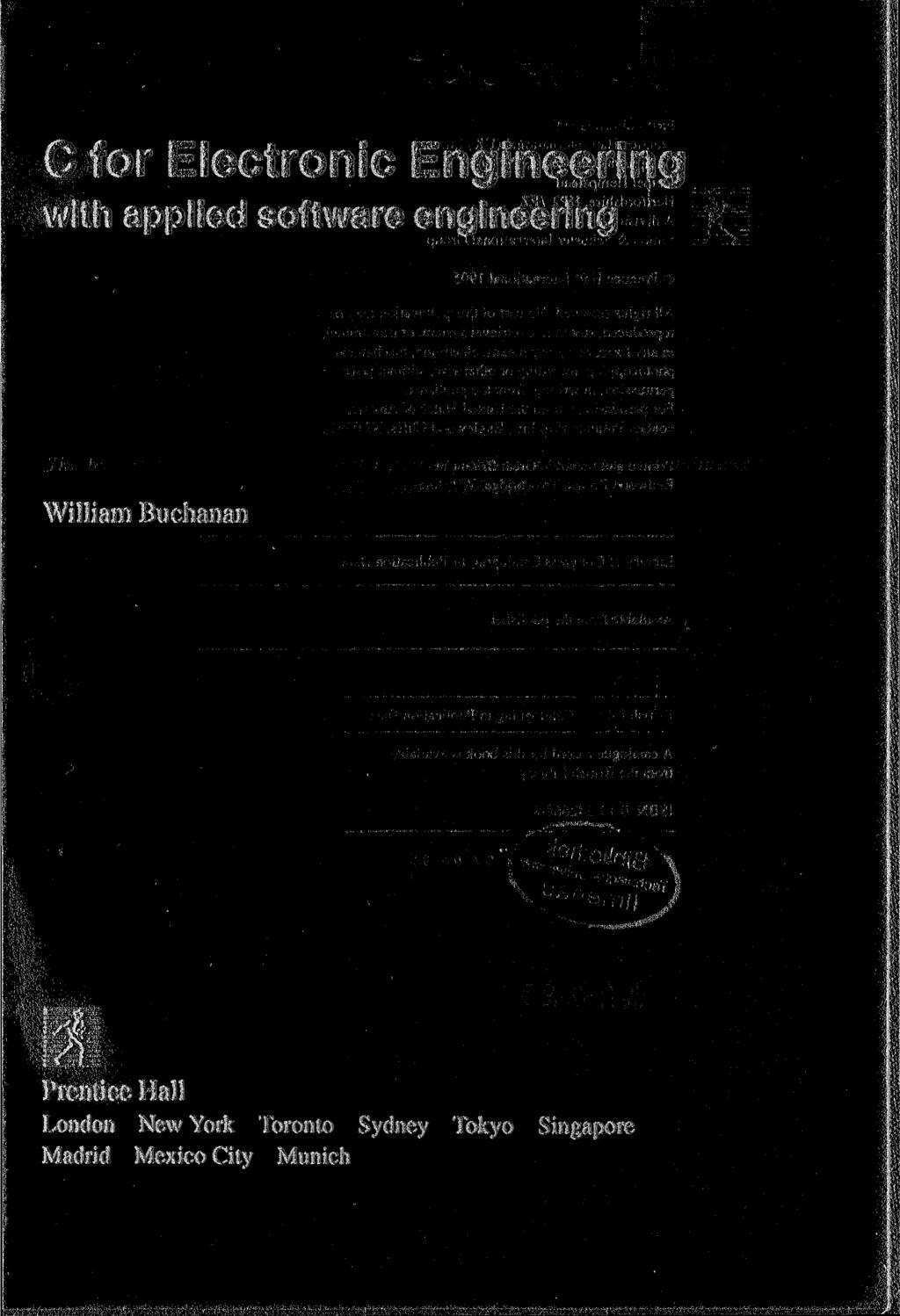 C for Electronic Engineering with applied software engineering William Buchanan