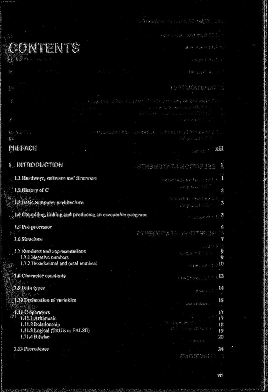 CONTENTS PREFACE 1 INTRODUCTION 1.1 Hardware, software and firmware 1.2 History of C 1.3 Basic computer architecture 1.4 Compiling, linking and producing an executable program 1.5 Pre-processor 1.