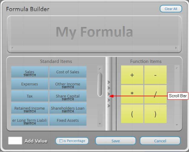 Formula Builder Interface Clear All button clears all fields from the My Formula area Standard Items these are standard items that have been created and any new items you create will appear here.