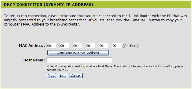 If you selected Dynamic, you may need to enter the MAC address of the computer that was last connected directly to your modem.