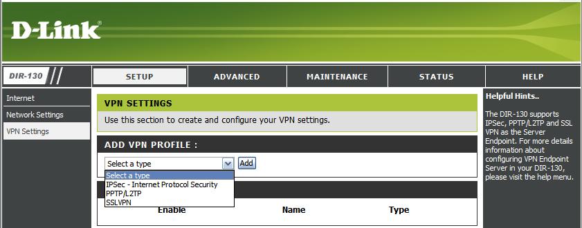VPN Settings The DIR-130 supports IPSec, PPTP, L2TP VPN, and SSL VPN as the Server Endpoint.