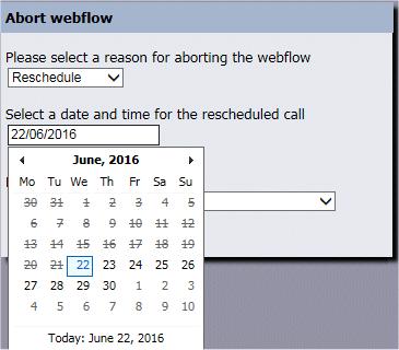 Select Special Reschedule (or similar, depending on the entry in the Outbound Abort Reason section), to reschedule a partly completed webflow, retaining the information collected up to this point.