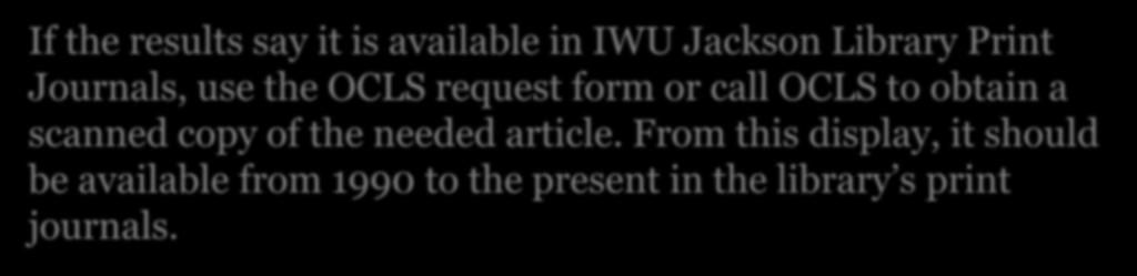 If the results say it is available in IWU Jackson Library Print