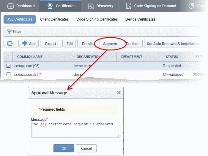 Click the 'Approve' button to approve the request, enter an approval message and click 'OK'. On approval, the CSR will be submitted to Comodo CA to apply for the certificate.