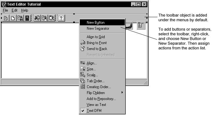 2. Add buttons and separators to the toolbar: o With the toolbar selected, right-click and choose New Button four times. o Right-click and choose New Separator.