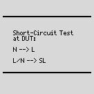 Short-Circuit Test 1 Test for shorts between conductors N and L 2 Test to determine whether or not the N or L conductors are shortcircuited to the protective conductor The