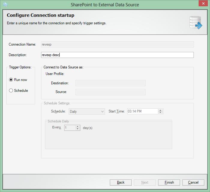 Chapter 2 External Data Connector Features SharePoint to External Data Configure Connection Startup To specify the connection name and schedule settings for the External Data Connector connection,