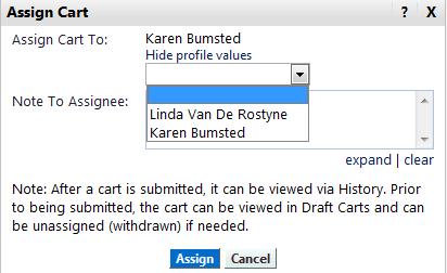 This will provide a list of other assignees within your department who can complete the cart if