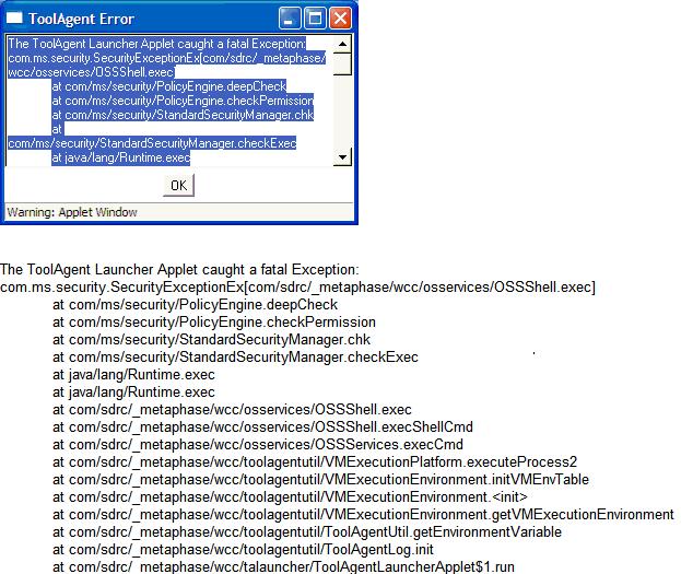 7 Symptom/Error Toolagent fails to launch with fatal exception This has been resolved by clearing java cache Close all Internet Explorer windows and Adobe.