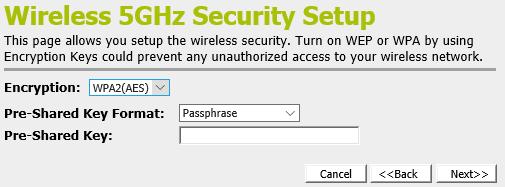 Configuring WPA2 (AES) Passphrase security The example set in this section is for WPA2 (AES) Passphrase encryption. 1. From the Encryption drop-down list, select WPA2 (AES) setting. 2.