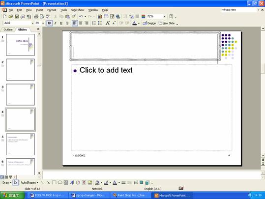 PAGE 29 - ECDL MODULE 6 (USING POWERPOINT XP) - MANUAL 6.3 Text and Images 6.3.1 Text Input, Formatting 6.3.1.1 Add text into a presentation in standard or outline view.