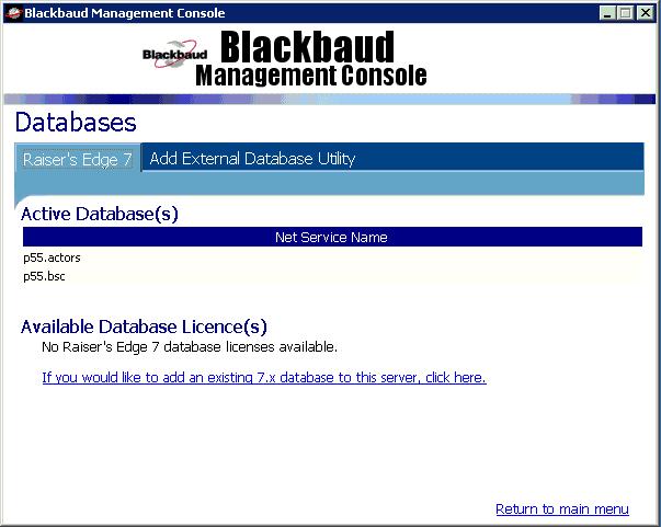 36 C HAPTER 3. Click Raiser s Edge 7. A second Databases screen appears and displays the available database licence(s). 4. Click If you would like to add an existing 7.