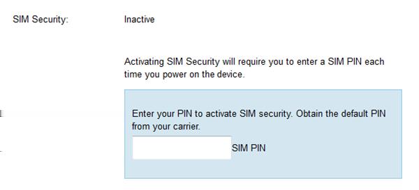 WARNING: Be careful entering the SIM PIN multiple times because you can enter only a limited number of incorrect PINs before the SIM card is blocked.
