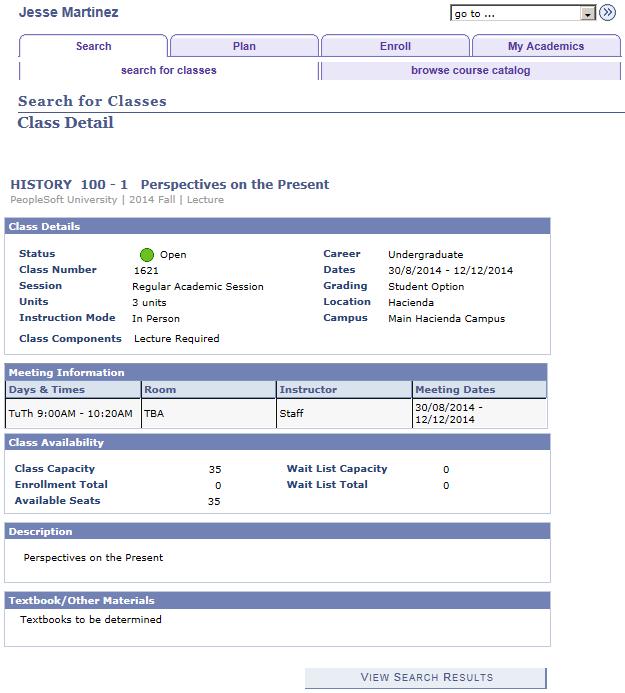 Chapter _ Using Self-Service Course Catalog and Schedule Viewing Class Search Details Access the Search for Classes - Class Detail page (click a class section on the Search for Classes - Search