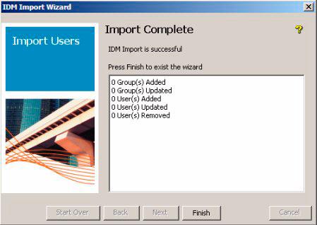 Using Identity Driven Manager Using the User Import Wizard Figure 3-48. IDM User Import Wizard, Import Complete A summary of the IDM Import displays. 15. Click Finish to exit the wizard.