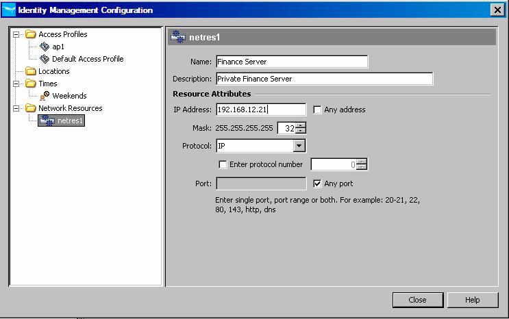 Using Identity Driven Manager Configuring Network Resources The Network Resources window lists the name and parameters for defined resources, including: Name IP Address Network Mask Ports Protocol