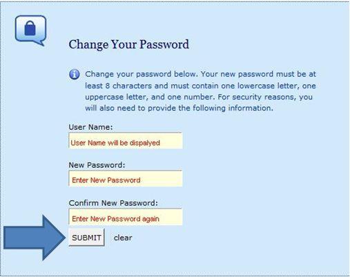 Enter a new password Press Tab Enter the new password again to confirm the new password. Click SUBMIT.
