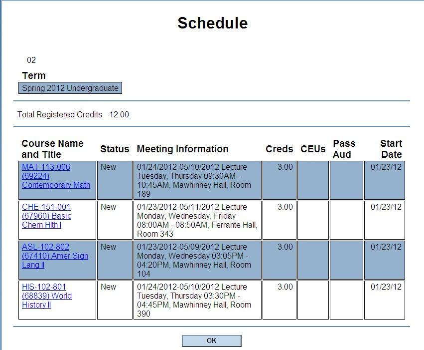 My class Schedule To view your schedule Select My class schedule Select the term to view Click
