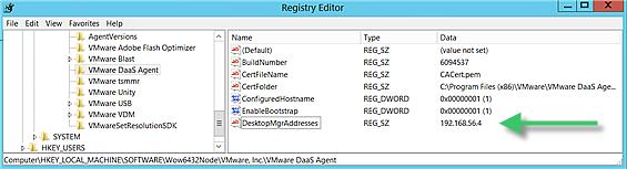 3 Create a registry key for the desktop manager address. a b c In the Registry Editor, navigate to HKEY_LOCAL_MACHINE\SOFTWARE\Wow6432Node\VMware,Inc\VMware DaaS Agent.